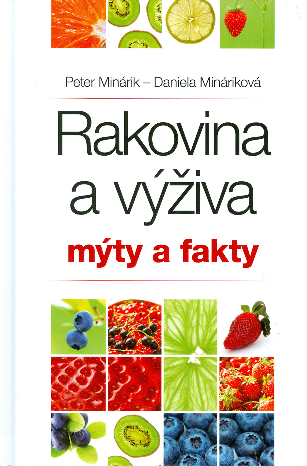 Rakovina a výživa: Mýty a fakty - Daniela Mináriková a Peter Minárik
