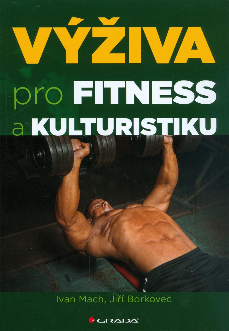 Výživa pre fitness a kulturistiku. Jiří Borkovec, Ivan Mach
